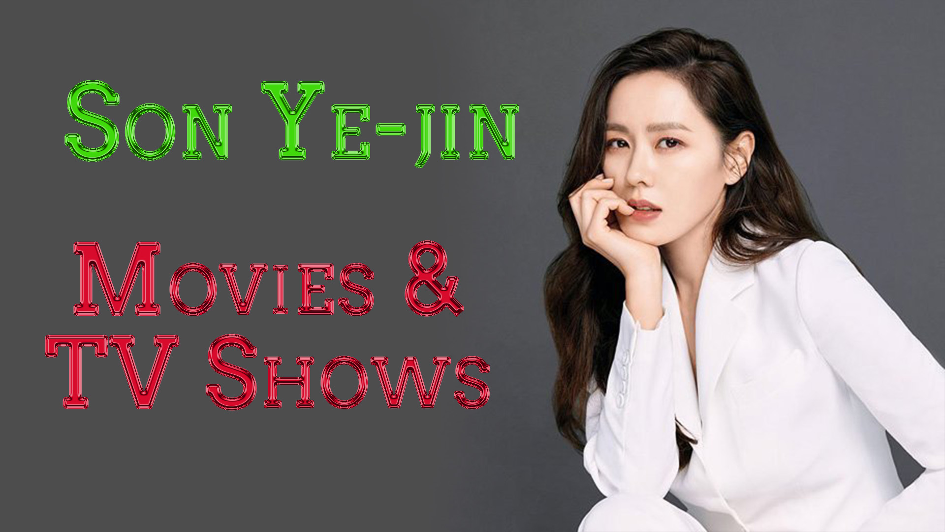 Son Ye Jin All Movies And Tv Shows Complete List 2021 Check Here Arya Ek Fan